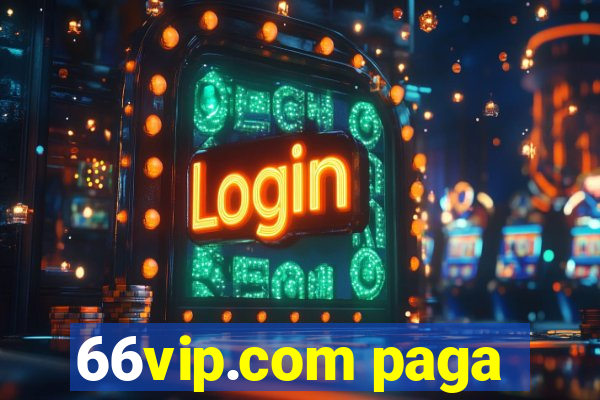 66vip.com paga